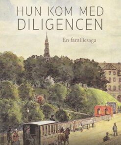 Hun Kom Med Diligencen - Lizette Nielsen - Bog