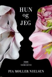 Hun Og Jeg - Pia Møller Nielsen - Bog