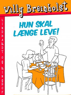 Hun Skal Længe Leve! - Willy Breinholst - Bog