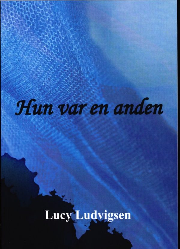 Hun Var En Anden - Lucy Ludvigsen - Bog