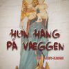Hun hang på væggen (Bog)