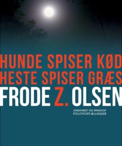 Hunde spiser kød, heste spiser græs (E-bog)