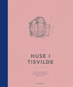 Huse I Tisvilde - Katrine Green Rostgaard - Bog