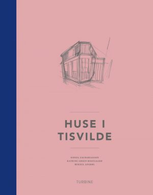 Huse I Tisvilde - Katrine Green Rostgaard - Bog
