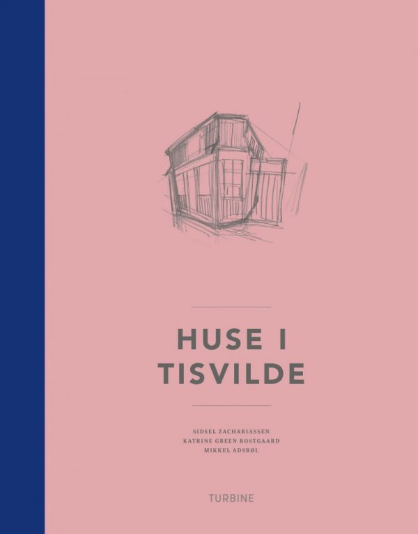 Huse I Tisvilde - Katrine Green Rostgaard - Bog