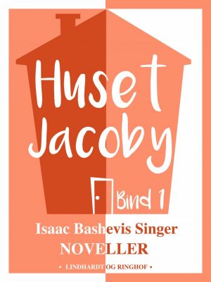 Huset Jacoby - Bind 1 - Isaac Bashevis Singer - Bog