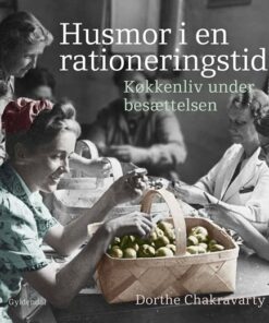 Husmor I En Rationeringstid - Dorthe Chakravarty - Bog