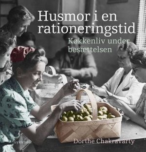 Husmor I En Rationeringstid - Dorthe Chakravarty - Bog