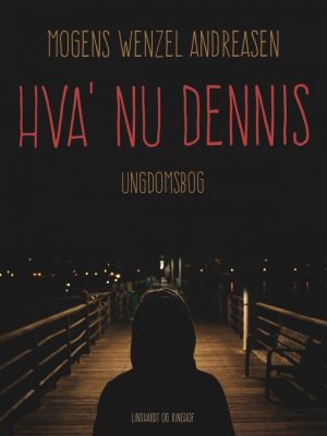 Hva nu Dennis (E-bog)