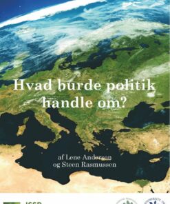 Hvad Burde Politik Handle Om? - Steen Rasmussen - Bog