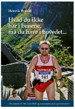 Hvad Du Ikke Har I Benene, Må Du Have I Hovedet - Henrik Brandt - Bog