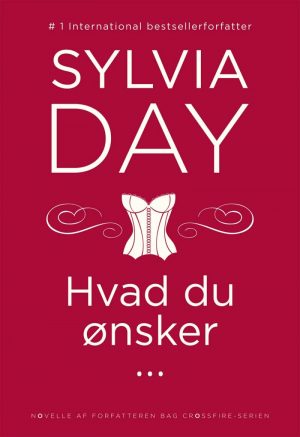 Hvad Du ønsker - Sylvia Day - Bog