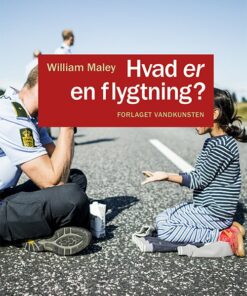 Hvad Er En Flygtning? - William Maley - Bog
