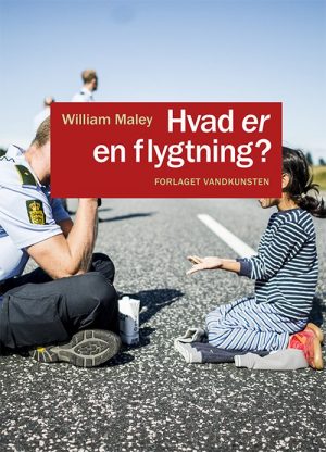 Hvad Er En Flygtning? - William Maley - Bog