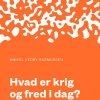 Hvad Er Krig Og Fred I Dag? - Mikkel Vedby Rasmussen - Bog