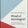 Hvad Er Meningen? - Ditte Dalum Christoffersen - Bog