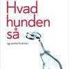 Hvad Hunden Så - Malcolm Gladwell - Bog