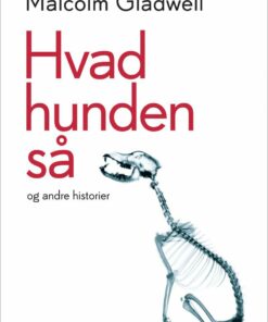 Hvad Hunden Så - Malcolm Gladwell - Bog