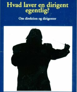 Hvad Laver En Dirigent Egentlig - Mogens Wenzel Andreasen - Bog