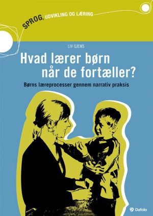 Hvad Lærer Børn Når De Fortæller? - Liv Gjems - Bog