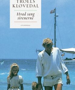 Hvad Sang Sirenerne - Troels Kløvedal - Bog
