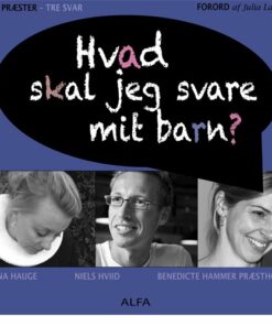 Hvad Skal Jeg Svare Mit Barn? - Benedicte Hammer Præstholm - Bog