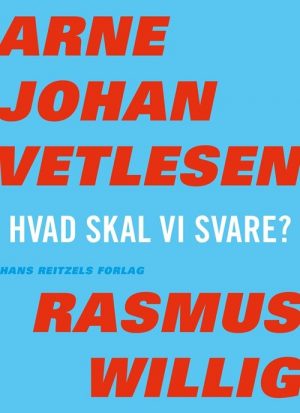 Hvad Skal Vi Svare? - Arne Johan Vetlesen - Bog