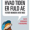 Hvad Tiden Er Fuld Af, Flyder Munden Over Med - Michael Kjær Ejstrup - Bog