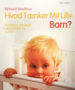 Hvad Tænker Mit Lille Barn? - Richard C. Woolfson - Bog