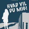 Hvad Vil Du Mig! - Sonja Hauberg - Bog
