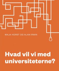 Hvad Vil Vi Med Universiteterne? - Maja Horst - Bog