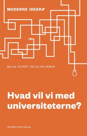 Hvad Vil Vi Med Universiteterne? - Maja Horst - Bog