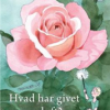 Hvad har givet rosen duft? (Bog)