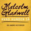Hvad hunden så - og andre historier (E-bog)