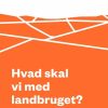 Hvad skal vi med landbruget (E-bog)