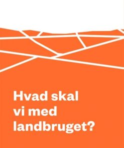 Hvad skal vi med landbruget (E-bog)