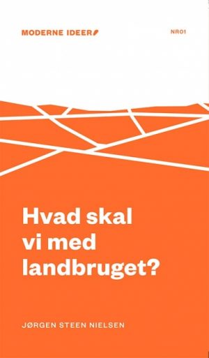 Hvad skal vi med landbruget (E-bog)