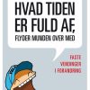 Hvad tiden er fuld af, flyder munden over med (Bog)