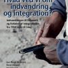 Hvad ved vi om indvandring og integration? (E-bog)