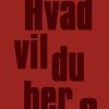Hvad vil du her? (E-bog)