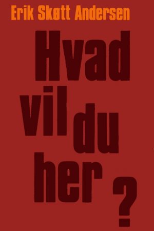 Hvad vil du her? (E-bog)