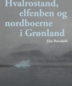 Hvalrostand, elfenben og nordboerne i Grønland (E-bog)