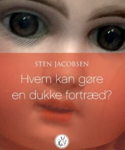 Hvem Kan Gøre En Dukke Fortræd? - Sten Jacobsen - Bog