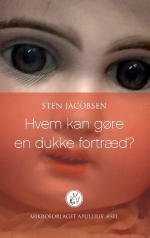 Hvem Kan Gøre En Dukke Fortræd? - Sten Jacobsen - Bog