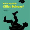 Hvem Myrdede Gilles Deleuze? - Finn Janning - Bog