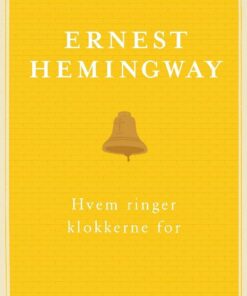 Hvem Ringer Klokkerne For - Ernest Hemingway - Bog