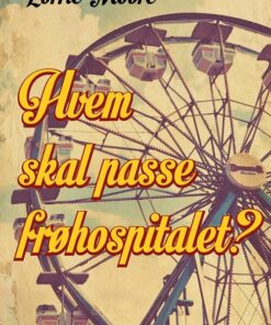 Hvem Skal Passe Frøhospitalet? - Lorrie Moore - Bog