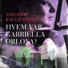 Hvem Var Gabriella Orlova? - Theodor Kallifatides - Bog