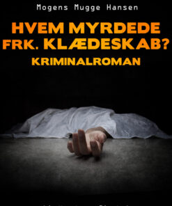Hvem myrdede frk. Klædeskab?. Kriminalroman (Bog)
