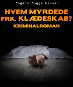 Hvem myrdede frk. Klædeskab?. Kriminalroman (E-bog)